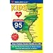 Kids Love I-95: Your Family Travel Guide to I-95: 500 Kid-Tested Fun Stops & Unique Spots from the Mid-Atlantic to Miami (Kids Love Guidebook Travel Series)
