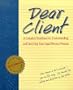 Dear Client: Complete Handbook for Understanding and Surviving Your Legal Divorce Process