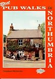 Best Pub Walks in Northumbria (Pub Walks)