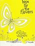Hope for the Flowers