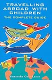 Cover of Travelling Abroad with Children by Samantha Gore-Lyons 0099445255