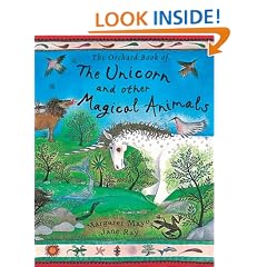 The Orchard Book of the Unicorn and Other Magical Animals