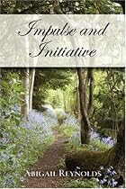 Impulse & Initiative: A Pride & Prejudice Variation
