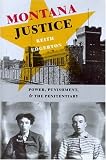 Montana Justice: Power, Punishment, & the Penitentiary