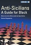 Anti-Sicilians - A Guide for Black by Dorian Rogozenko
