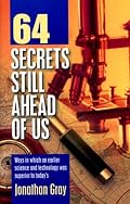 64 Secrets Still Ahead of Us