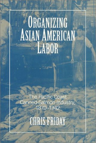 Organizing Asian-American Labor (Asian American History & Cultu) under Natural Resources in The Books Store