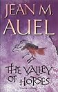 The Valley of Horses (Earths Children) by Jean M. Auel