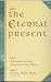 Books : The Eternal Present: Daily Readings From Today's Most Inspiring Christian Writers