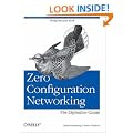 Zero Configuration Networking: The Definitive Guide