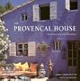 The Provencal House: Architecture and Interiors