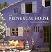 The Provencal House: Architecture and Interiors