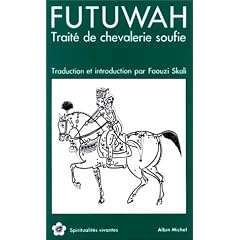 Futuwah : Trait� de la chevalerie Soufie