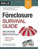 The Foreclosure Survival Guide: Keep Your House or Walk Away With Money in Your Pocket