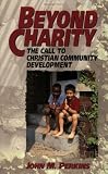 Beyond Charity: The Call to Christian Community Development