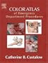 Color Atlas of Emergency Department Procedures, 1e