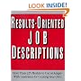 Results-Oriented Job Descriptions: More Than 225 Models to Use or Adapt -- With Guidelines for Creating Your Own