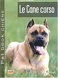 Le Cane corso->Cliquez sur l'image pour obtenir des informations sur ce livre
