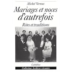 Mariages et noces d'autrefois. Histoires, rites et traditions
