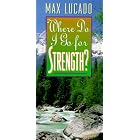 Where Do I Go for Strength: Booklet with Envelope by  Max Lucado