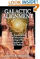 Galactic Alignment: The Transformation of Consciousness According to Mayan, Egyptian and Vedic Traditions