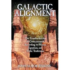 Galactic Alignment: The Transformation of Consciousness According to Mayan, Egyptian and Vedic Traditions