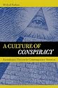 A Culture of Conspiracy: Apocalyptic Visions in Contemporary America (Comparative Studies in Religion & Society)