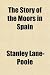 The Story of the Moors in Spain