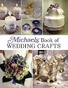 Michaels Book of Wedding Crafts