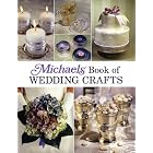 Michaels Book of Wedding Crafts by  Lark Books