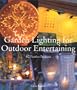 Garden Lighting for Outdoor Entertaining: 40 Festive Projects