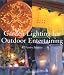 Garden Lighting for Outdoor Entertaining: 40 Festive Projects