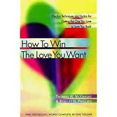 How to Win the Love You Want: Effective Techniques and Tactics for Finding and Keeping the One You Love