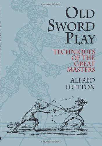 Cover image : Old Sword Play: Techniques of the Great Masters (Dover Military History, Weapons, Armor)