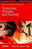 Terrorists, Victims and Society: Psychological Perspectives on Terrorism and its Consequences (Wiley Series in Psychology of Crime, Policing and Law)