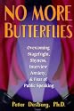 No More Butterflies: Overcoming Stagefright, Shyness, Interview Anxiety and Fear of Public Speaking