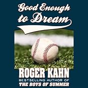 Good Enough to Dream | [Roger Kahn]