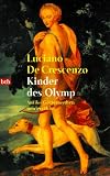 Kinder des Olymp - Antike G&ouml;ttermythen neu erz&auml;hlt. - Luciano De Crescenzo, Luciano de Crescenzo