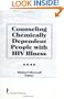 Counseling Chemically Dependent People With HIV Illness