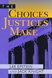 The Choices Justices Make