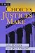 The Choices Justices Make