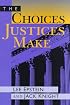 The Choices Justices Make