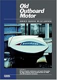 Old Outboard Motor Service Manual: Covers Motors 30 Horsepower and Above (Old Outboard Motor Service Manual) (Old Outboard Motor Service Manual)