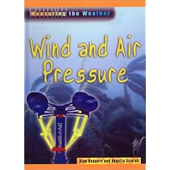 Wind and Air Pressure (Measuring the Weather)
