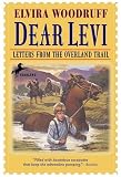 Dear Levi: Letters from the Overland Trail