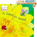 Seed in Need: First Look at the Life Cycle of a Flower (Little Bees)