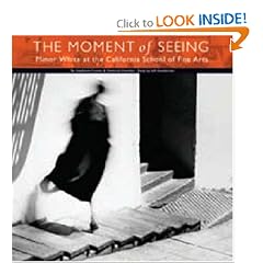 The Moment of Seeing: Minor White at the California School of Fine Arts