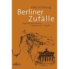 Berliner Zuf�lle: Ingeborg Bachmanns "Todesarten"-Projekt