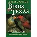 Birds of Texas: A Field Guide (W. L. Moody Jr. Natural History Series)