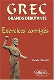 Grec grands d�butants. Exercices corrig�s